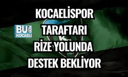 KOCAELİSPOR TARAFTARI RİZE YOLUNDA DESTEK BEKLİYOR