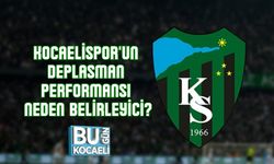 KOCAELİSPOR'UN DEPLASMAN PERFORMANSI: NEDEN BELİRLEYİCİ?