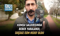 KOMŞU SALDIRISINDA BEBEK YARALANDI, SUÇSUZ İSİM HEDEF OLDU