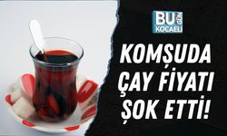 KOMŞUDA ÇAY FİYATI ŞOK ETTİ!