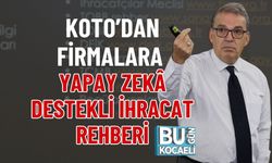 KOTO’DAN FİRMALARA YAPAY ZEKÂ DESTEKLİ İHRACAT REHBERİ