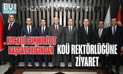 KOCAELİ CUMHURİYET BAŞSAVCILIĞINDAN KOÜ REKTÖRLÜĞÜNE ZİYARET