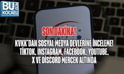 SON DAKİKA | KVKK’DAN SOSYAL MEDYA DEVLERİNE İNCELEME: TİKTOK, INSTAGRAM, FACEBOOK, YOUTUBE, X VE DİSCORD MERCEK ALTINDA