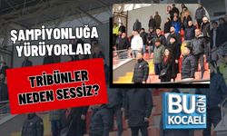 ŞAMPİYONLUĞA YÜRÜYORLAR, TRİBÜNLER NEDEN SESSİZ?
