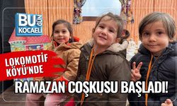 LOKOMOTİF KÖYÜ'NDE RAMAZAN COŞKUSU BAŞLADI!