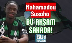 Mahamadou Susoho Bu Akşam Sahada!