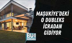 MAŞUKİYE’DEKİ O DUBLEKS İCRADAN GİDİYOR