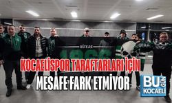 KOCAELİSPOR TARAFTARLARI İÇİN MESAFE FARK ETMİYOR
