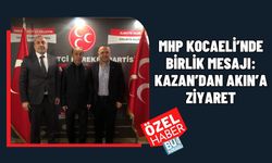 MHP KOCAELİ’NDE BİRLİK MESAJI: KAZAN’DAN AKIN’A ZİYARET
