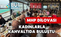 MHP DİLOVASI KADINLARLA KAHVALTIDA BULUŞTU