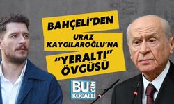 BAHÇELİ’DEN URAZ KAYGILAROĞLU’NA “YERALTI” ÖVGÜSÜ