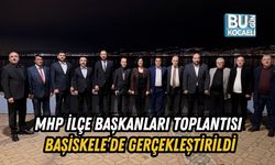 MHP İLÇE BAŞKANLARI TOPLANTISI BAŞİSKELE’DE GERÇEKLEŞTİRİLDİ