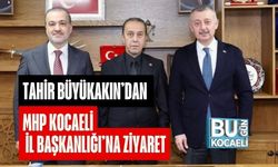 TAHİR BÜYÜKAKIN’DAN MHP KOCAELİ İL BAŞKANLIĞI’NA ZİYARET