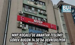 MHP KOCAELİ’DE ANAHTAR TESLİMİ! GÖREV BUGÜN 14.30’DA DEVREDİLİYOR