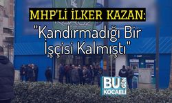 MHP'li İlker Kazan: "Kandırmadığı Bir İşçisi Kalmıştı"