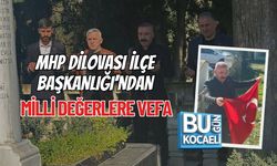 MHP DİLOVASI İLÇE BAŞKANLIĞI’NDAN MİLLİ DEĞERLERE VEFA
