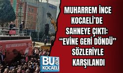 MUHARREM İNCE KOCAELİ’DE SAHNEYE ÇIKTI: “EVİNE GERİ DÖNDÜ” SÖZLERİYLE KARŞILANDI