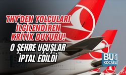 THY’DEN YOLCULARI İLGİLENDİREN KRİTİK DUYURU! O ŞEHRE UÇUŞLAR İPTAL EDİLDİ