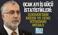 OCAK AYI İŞ GÜCÜ İSTATİSTİKLERİ: IŞIKHAN’DAN KADIN VE GENÇ İSTİHDAMI MESAJI