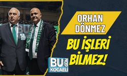 ORHAN DÖNMEZ BU İŞLERİ BİLMEZ!