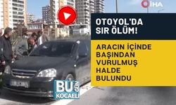 OTOYOL'DA SIR ÖLÜM! ARACIN İÇİNDE BAŞINDAN VURULMUŞ HALDE BULUNDU