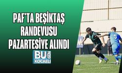 PAF’TA BEŞİKTAŞ RANDEVUSU PAZARTESİYE ALINDI