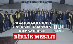 PAZARCILAR ODASI BAŞKANI RAMAZAN KUMSAR’DAN BİRLİK MESAJI