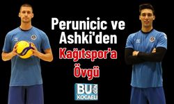 Perunicic ve Ashki'den Kağıtspor'a Övgü