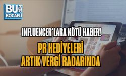 INFLUENCER’LARA KÖTÜ HABER! PR HEDİYELERİ ARTIK VERGİ RADARINDA