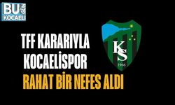 TFF KARARIYLA KOCAELİSPOR RAHAT BİR NEFES ALDI