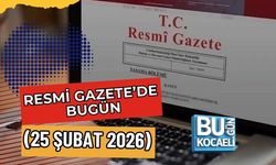 RESMÎ GAZETE’DE BUGÜN (25 ŞUBAT 2026)