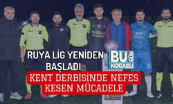 RÜYA LİG YENİDEN BAŞLADI: KENT DERBİSİNDE NEFES KESEN MÜCADELE