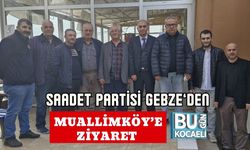 SAADET PARTİSİ GEBZE’DEN MUALLİMKÖY’E ZİYARET