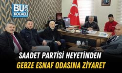 SAADET PARTİSİ HEYETİNDEN GEBZE ESNAF ODASINA ZİYARET
