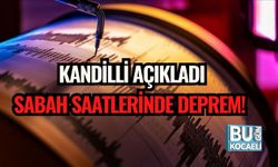 KANDİLLİ AÇIKLADI: SABAH SAATLERİNDE DEPREM