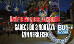 İZMİT’TE EYLEMLERE ALAN SINIRI: SADECE BU 3 NOKTAYA İZİN VERİLECEK