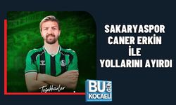 SAKARYASPOR, CANER ERKİN İLE YOLLARINI AYIRDI