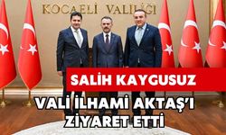 SALİH KAYGUSUZ, VALİ İLHAMİ AKTAŞ’I ZİYARET ETTİ