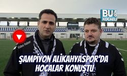 ŞAMPİYON ALİKAHYASPOR’DA HOCALAR KONUŞTU