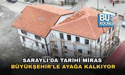SARAYLI’DA TARİHİ MİRAS BÜYÜKŞEHİR’LE AYAĞA KALKIYOR