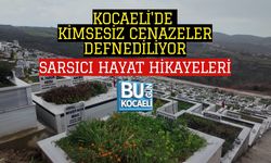 KOCAELİ'DE KİMSESİZ CENAZELER DEFNEDİLİYOR: SARSICI HAYAT HİKAYELERİ