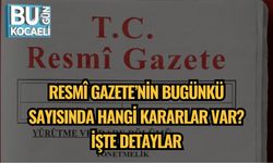 Resmî Gazete’nin Bugünkü Sayısında Hangi Kararlar Var? İşte Detaylar