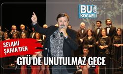 Selami Şahin’den GTÜ’de Unutulmaz Gece