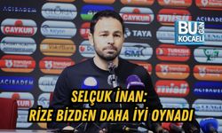 SELÇUK İNAN: RİZE BİZDEN DAHA İYİ OYNADI