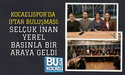 KOCAELİSPOR’DA İFTAR BULUŞMASI: SELÇUK İNAN YEREL BASINLA BİR ARAYA GELDİ