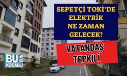 SEPETÇİ TOKİ’DE ELEKTRİK NE ZAMAN GELECEK? VATANDAŞ TEPKİLİ