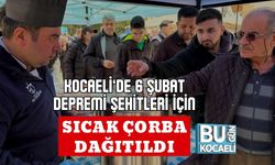 KOCAELİ’DE 6 ŞUBAT DEPREMİ ŞEHİTLERİ İÇİN SICAK ÇORBA DAĞITILDI