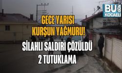 Gece Yarısı Kurşun Yağmuru: Silahlı Saldırı Çözüldü, 2 Tutuklama