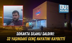 SOKAKTA SİLAHLI SALDIRI: 32 YAŞINDAKİ GENÇ HAYATINI KAYBETTİ