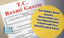 Son Dakika Resmî Gazete: Üniversiteler İçin Yeni Düzenlemeler, 4 Elektronik Para Şirketine İptal Kararı